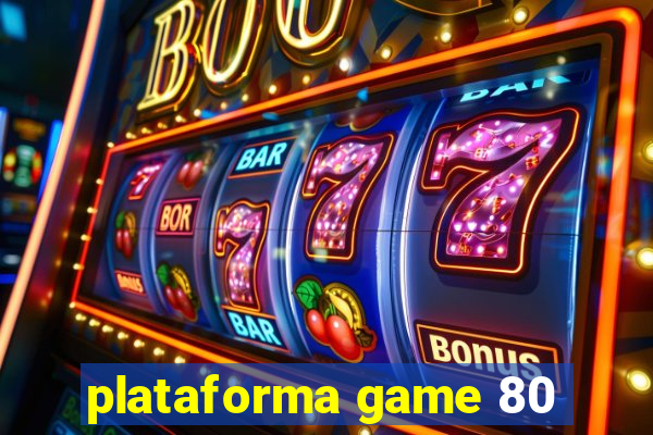 plataforma game 80